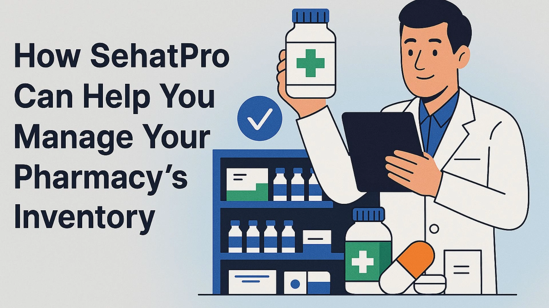 How SehatPro Can Help You Manage Your Pharmacy’s Inventory