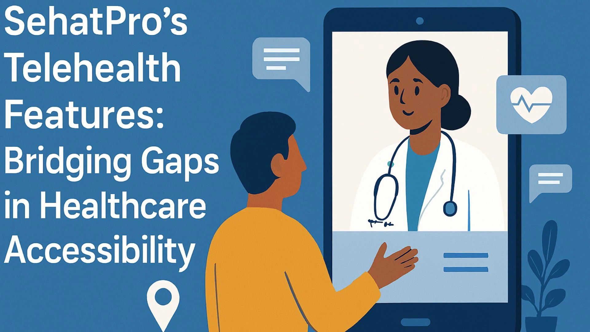 SehatPro’s Telehealth Features: Bridging Gaps in Healthcare Accessibility