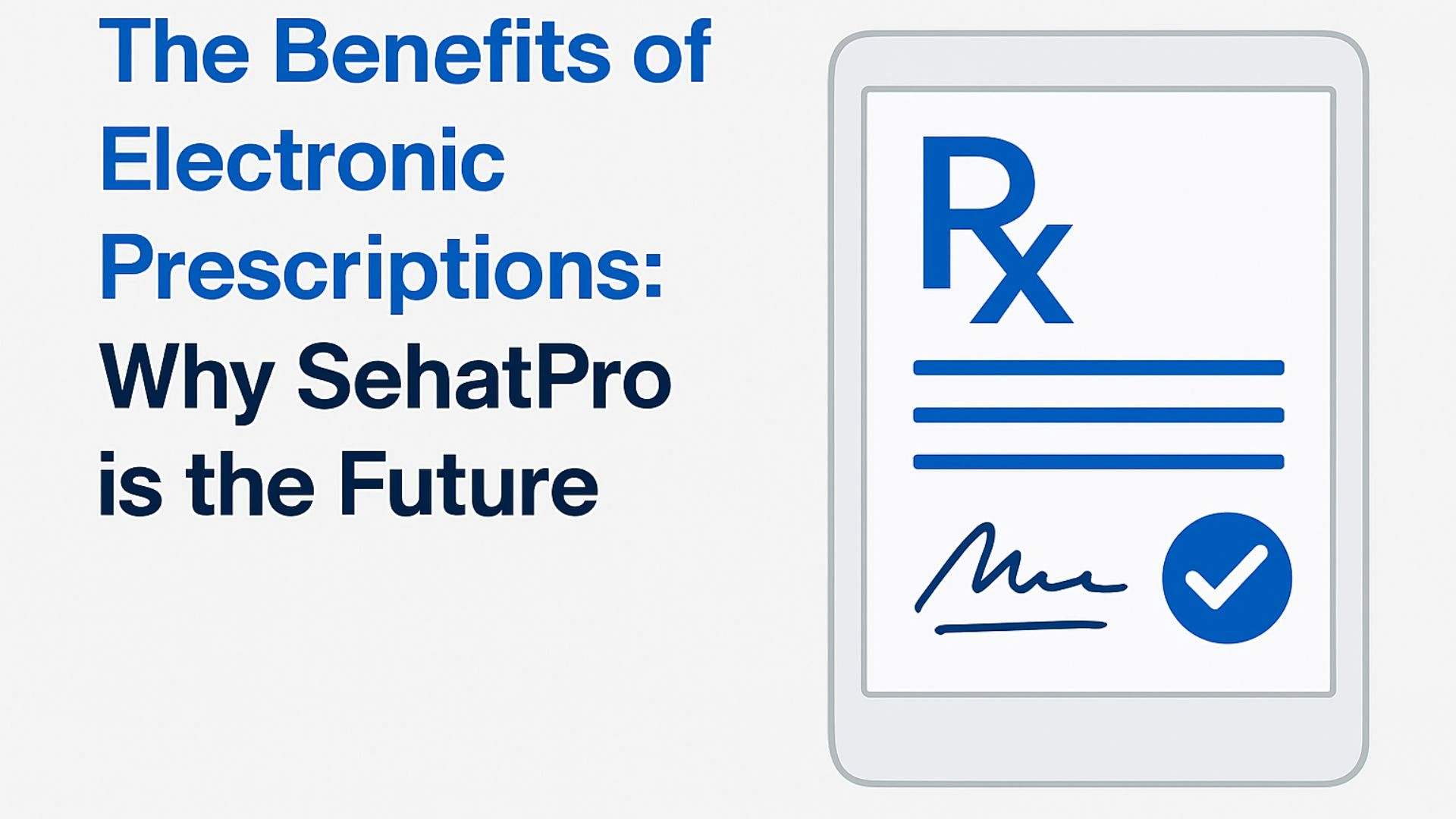 The Benefits of Electronic Prescriptions: Why SehatPro is the Future